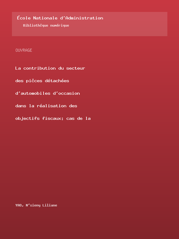 Couverture : La contribution du secteur des pièces détachées d'automobiles d'occasion dans la réalisation des objectifs fiscaux: cas de la DRAS II.